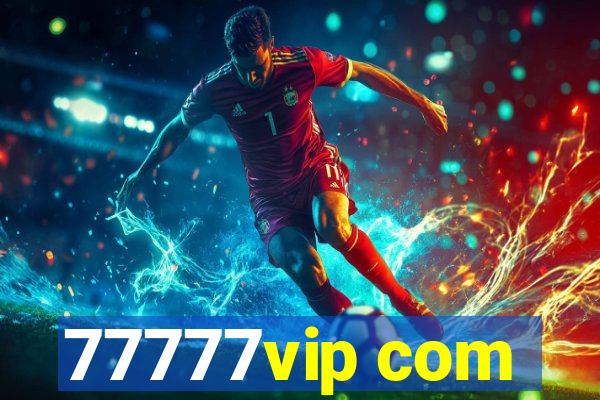 77777vip com